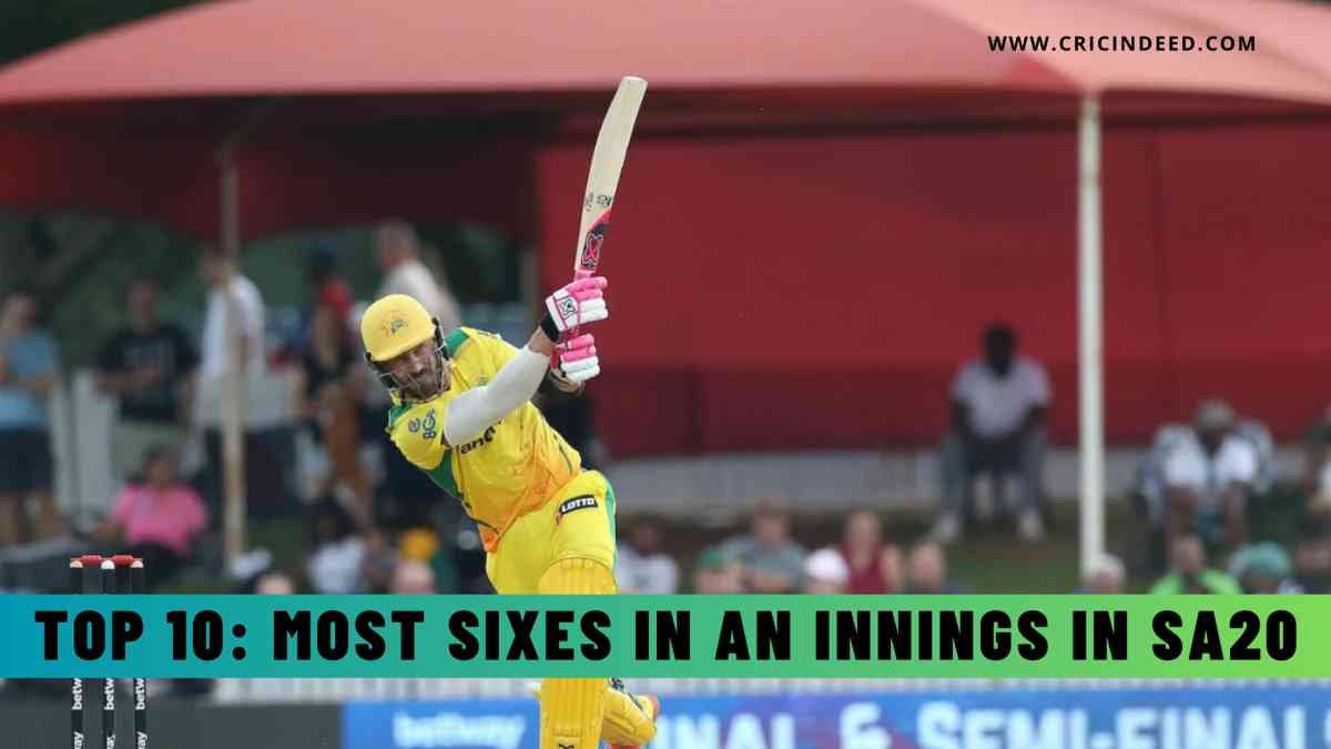 SA20 Stats: Most Sixes in an Innings