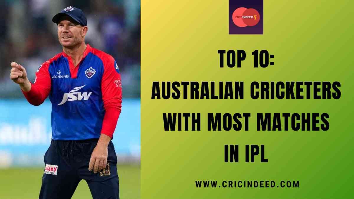 IPL Stats: Australian Cricketers with Most Matches