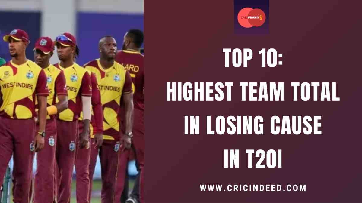 Highest Team Total in Losing Cause in T20Is