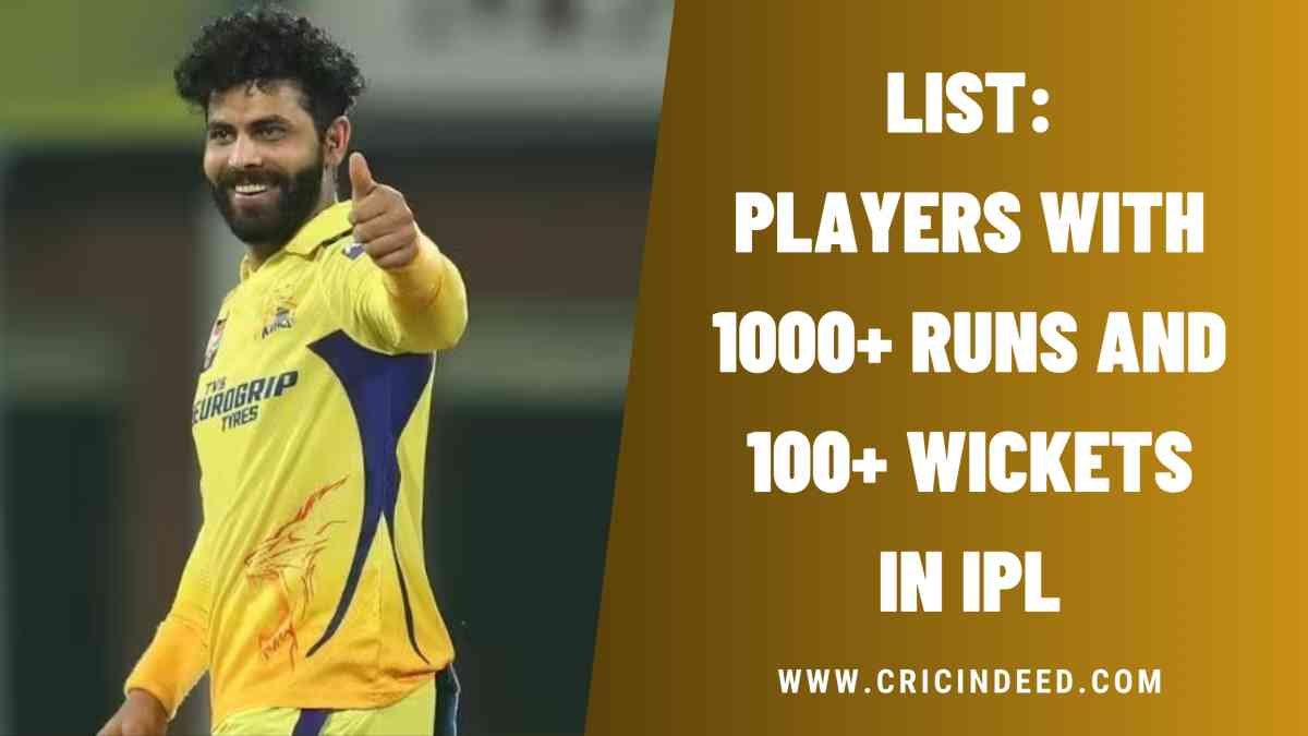 List: Players with 1000+ Runs and 100+ Wickets in IPL