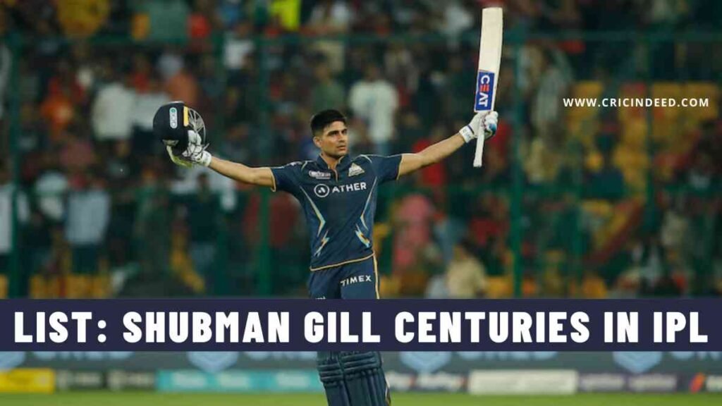 List: Shubman Gill Centuries in IPL