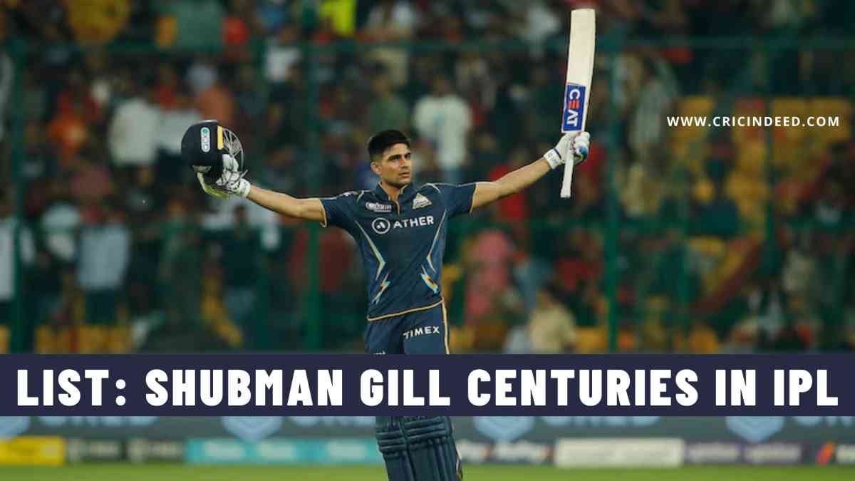 List: Shubman Gill Centuries in IPL