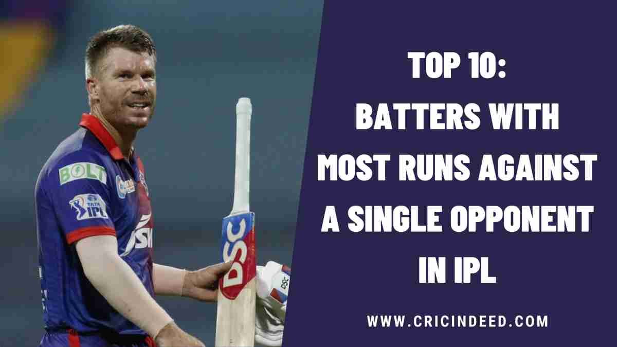 IPL Stats: Batters with Most Runs against a Single Opponent