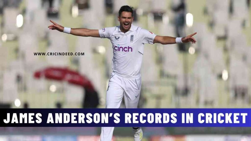 James Anderson Astonishing List of Records in International Cricket