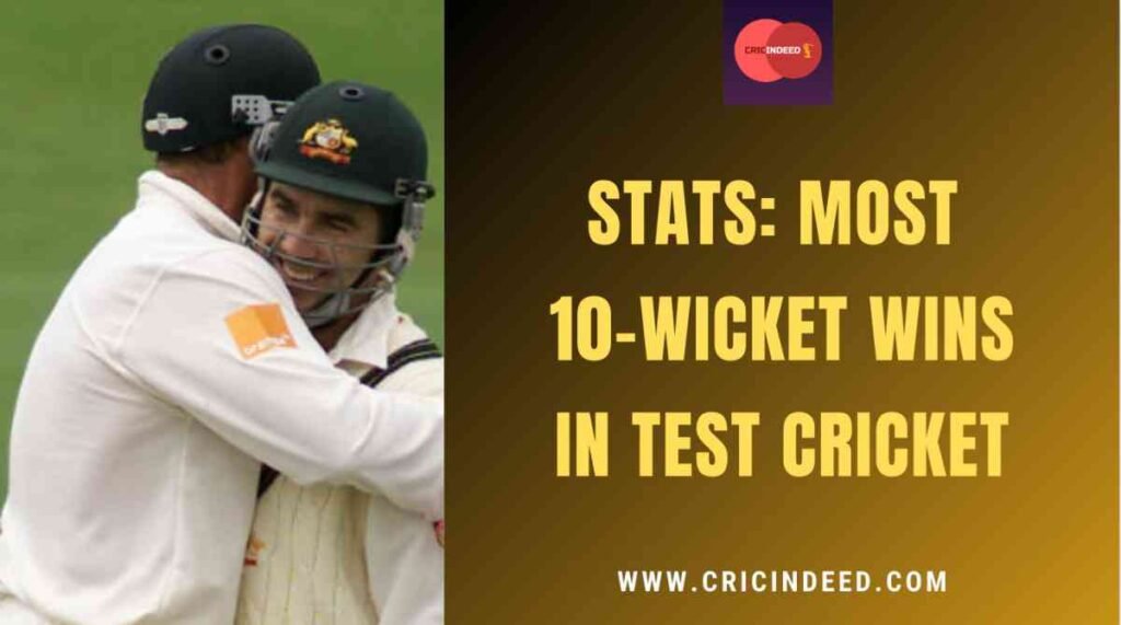 most 10 wickets win by teams in test cricket