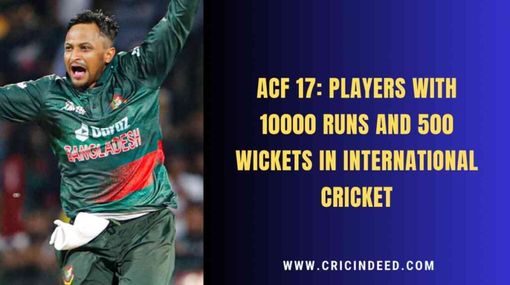 10000 runs and 500 wickets