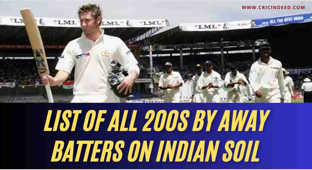 List of all Test Double Centuries by Away Batsmen in India