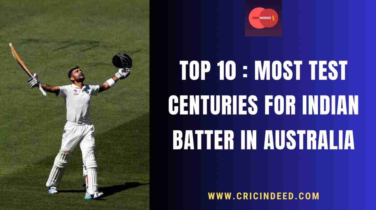 Indian Batters with Most Test 100s in Australia