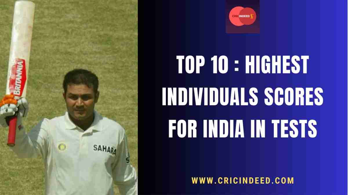 Top 10: India’s Highest Individual Scores in Test Cricket