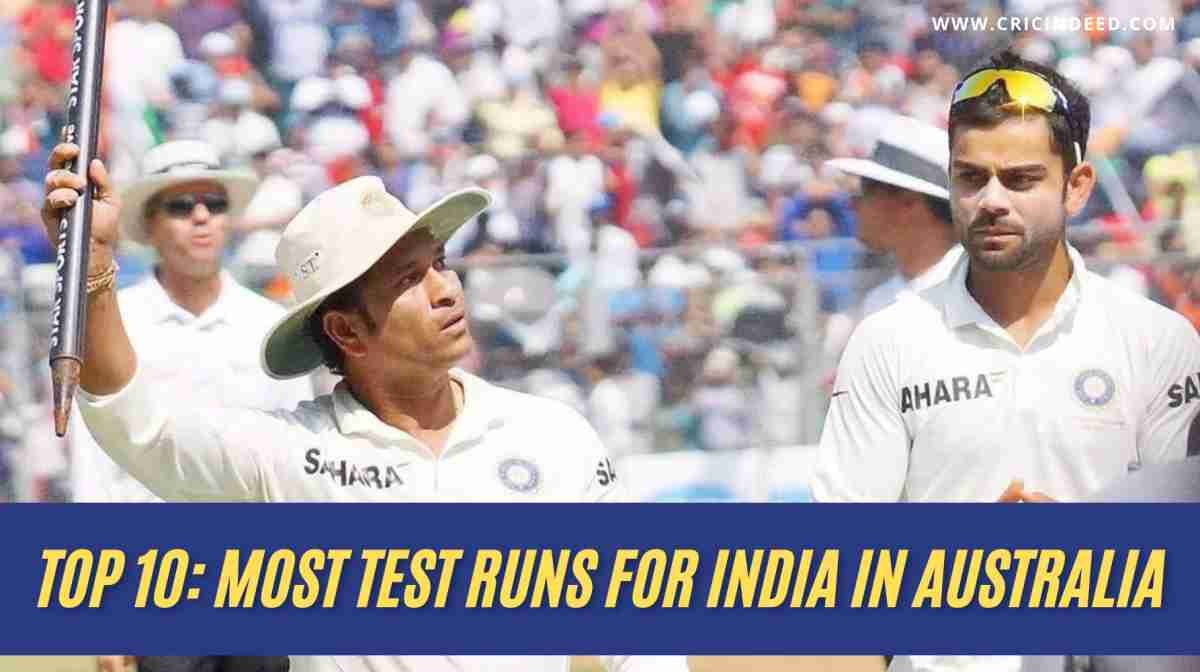 Top 10: Most Test Runs for India in Australia