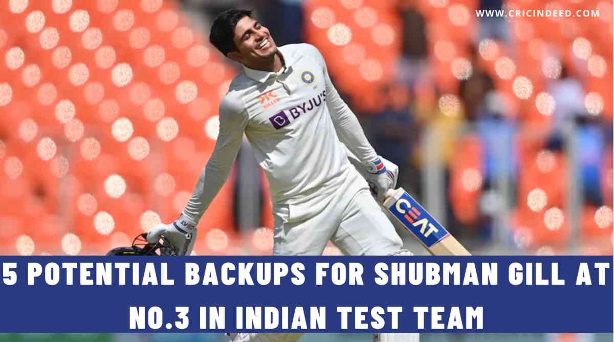 5 Potential Backups for Shubman Gill at No. 3 in Indian Test team