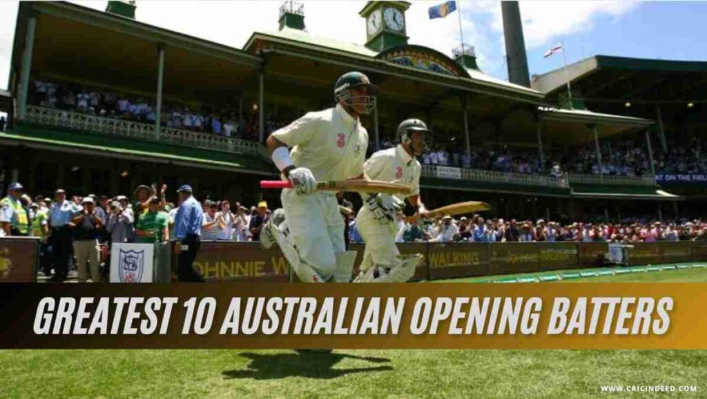 greatest australian opening batsmen of all time