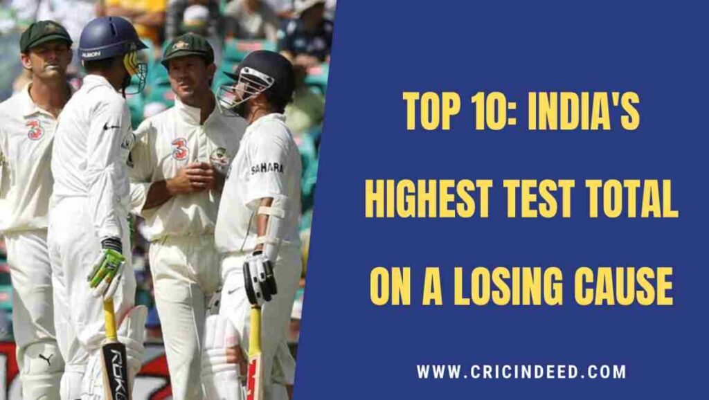 highest indian total in a lost test match