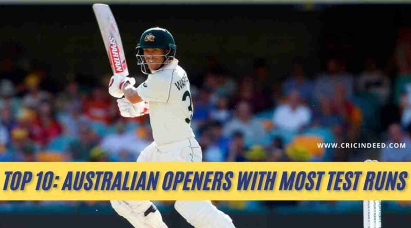 most test runs as australian opening batsman