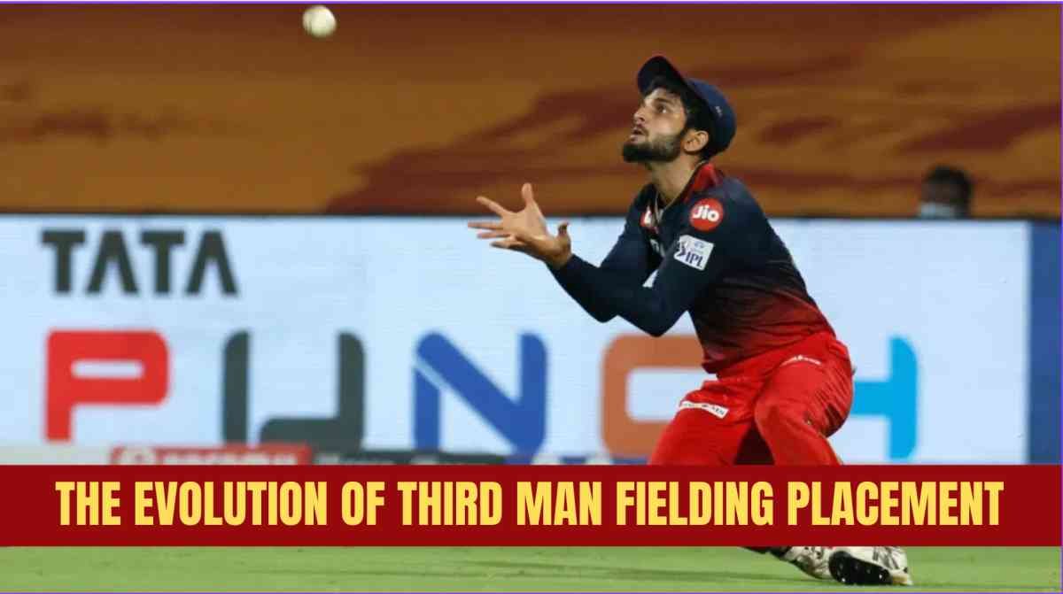 Third Man Position in Cricket โ From Traditional Safety Net to Modern Strategic Weapon