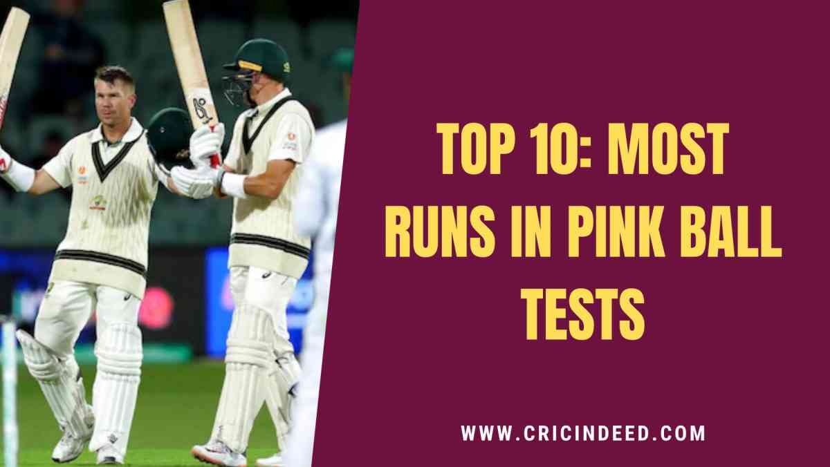 Top 10: Most Runs in Pink Ball Tests (Day-Night Tests)