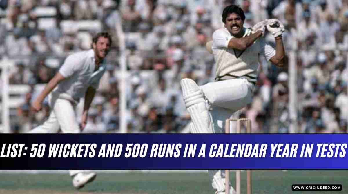 Players with 50 Wickets and 500 Runs in a Calendar Year in Tests