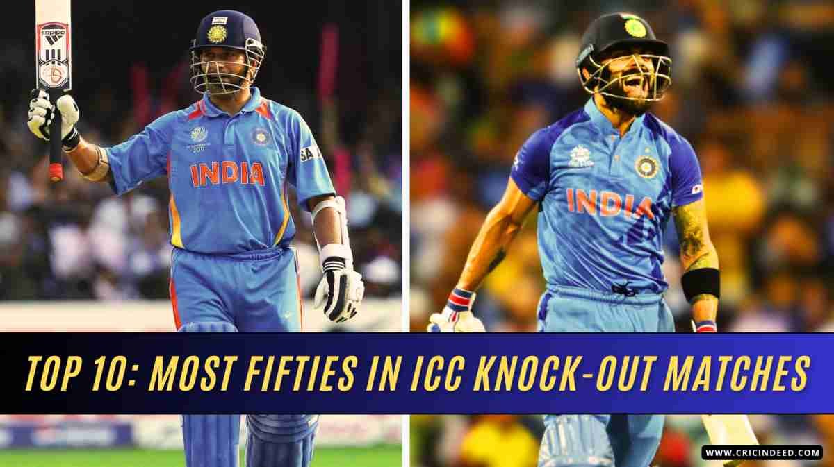 Top 10: Most Fifties in ICC Knockout Matches