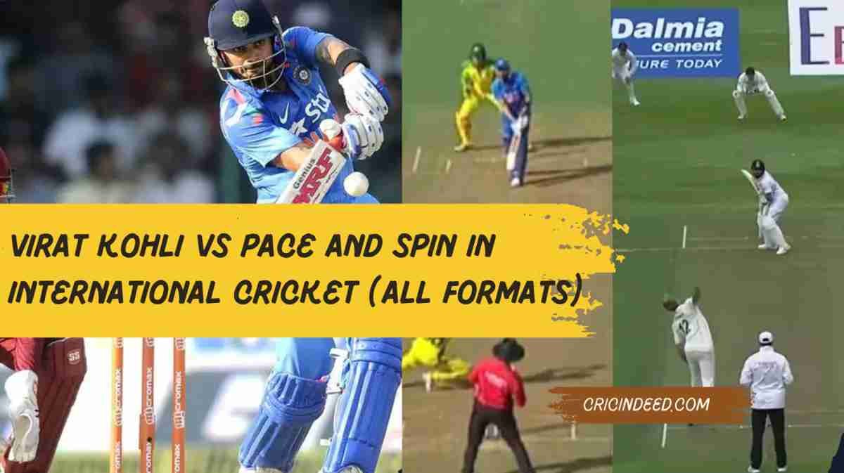 Virat Kohli vs Pace and Spin in International Cricket (All Formats)