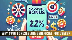 Why 1win Bonuses Are Beneficial for Users