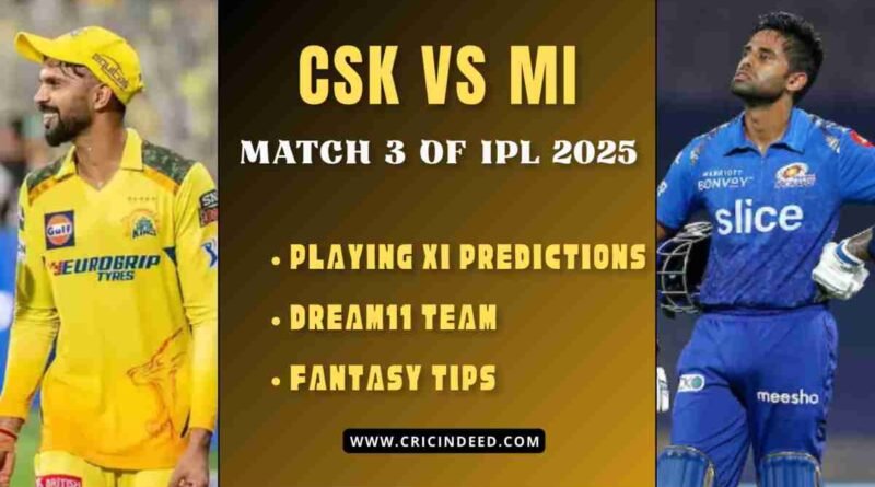 csk vs mi dream11 predictions ipl 2025