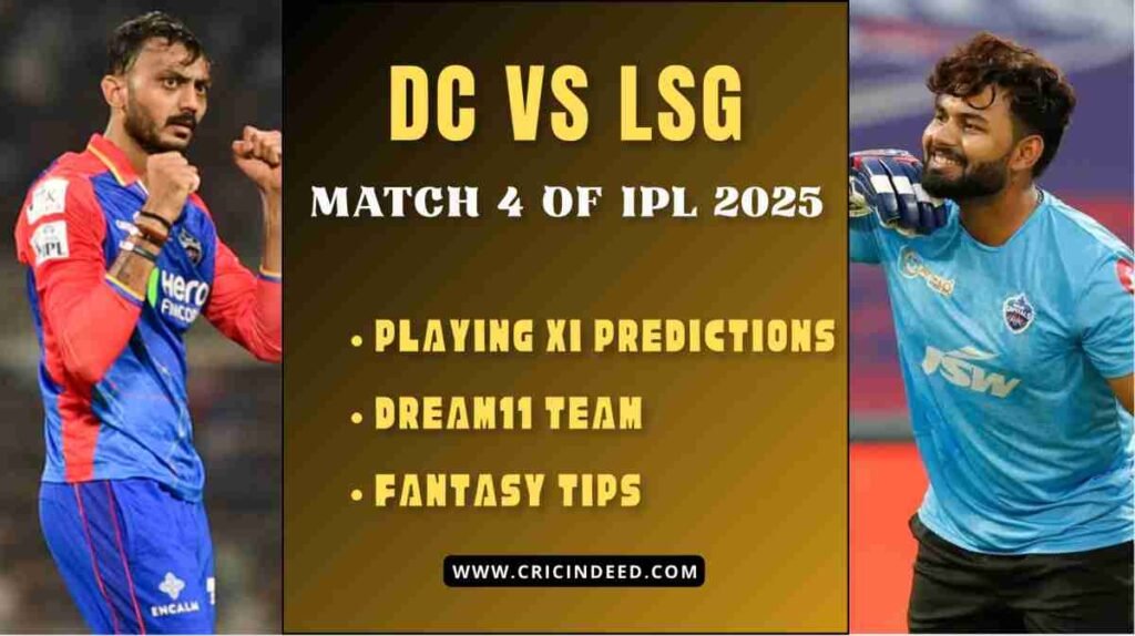 DC vs LSG IPL 2025 Match 4: Dream11 Fantasy Prediction Guide