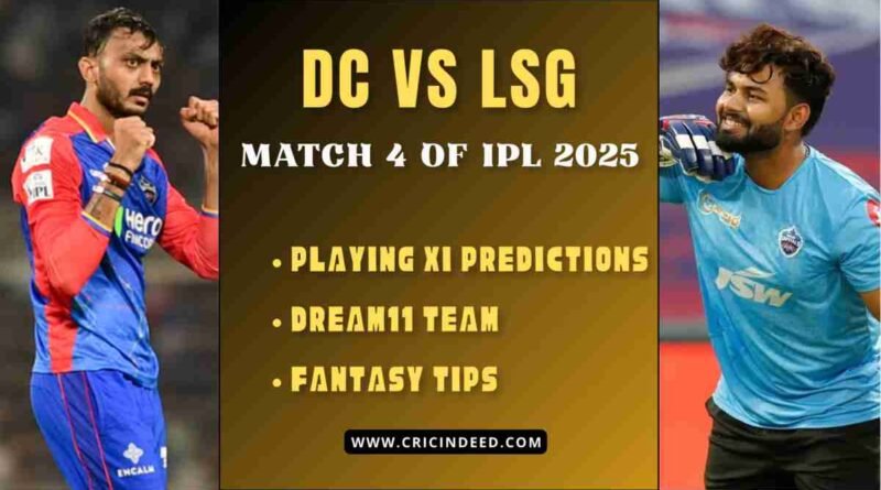 DC vs LSG IPL 2025 Match 4: Dream11 Fantasy Prediction Guide