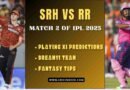 srh vs rr dream11 predictions ipl 2025