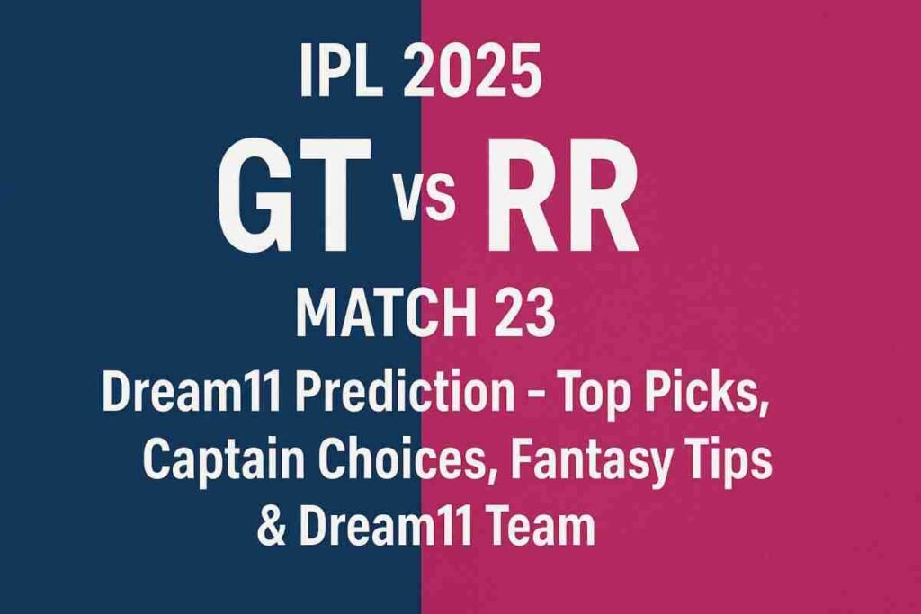 gujarat rajasthan ipl match predictions dream11 2025