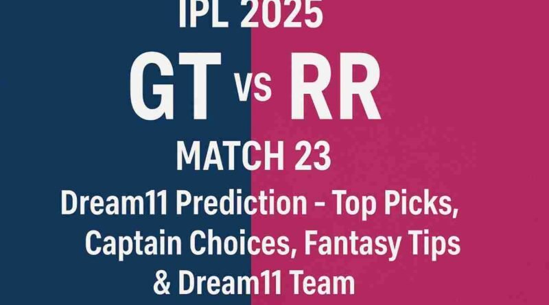 gujarat rajasthan ipl match predictions dream11 2025