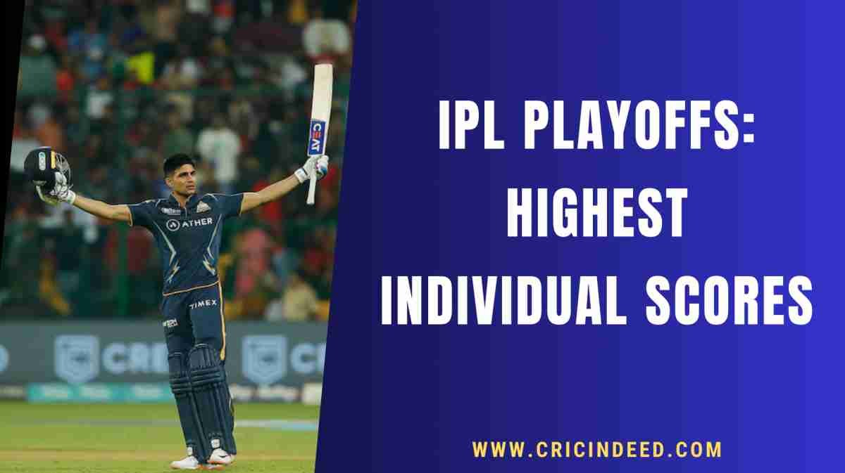 IPL Playoffs: Highest Individual Scores