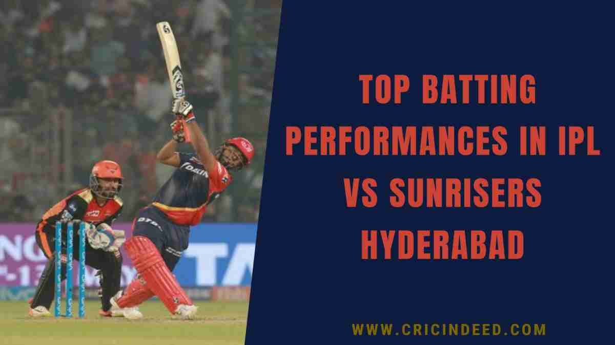 IPL Stats: Highest Individual Scores against SRH