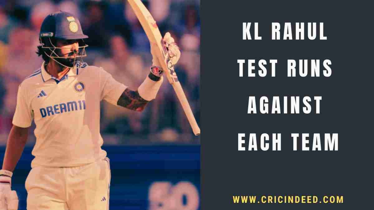 KL Rahul Test Runs against Each Team