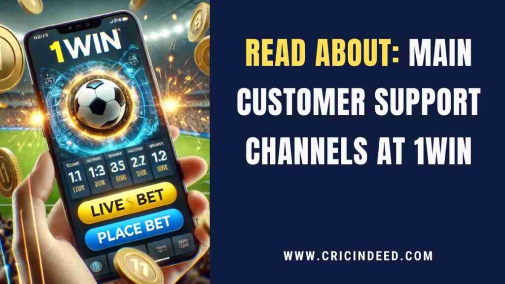 Main Customer Support Channels at 1win