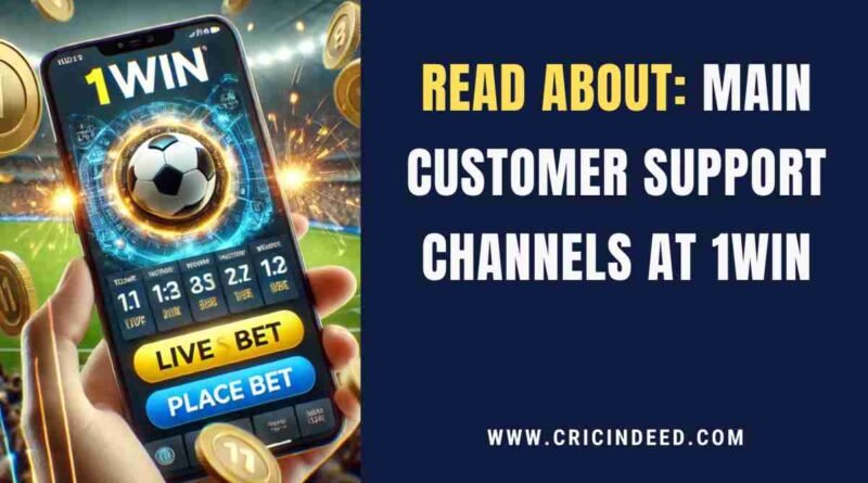Main Customer Support Channels at 1win