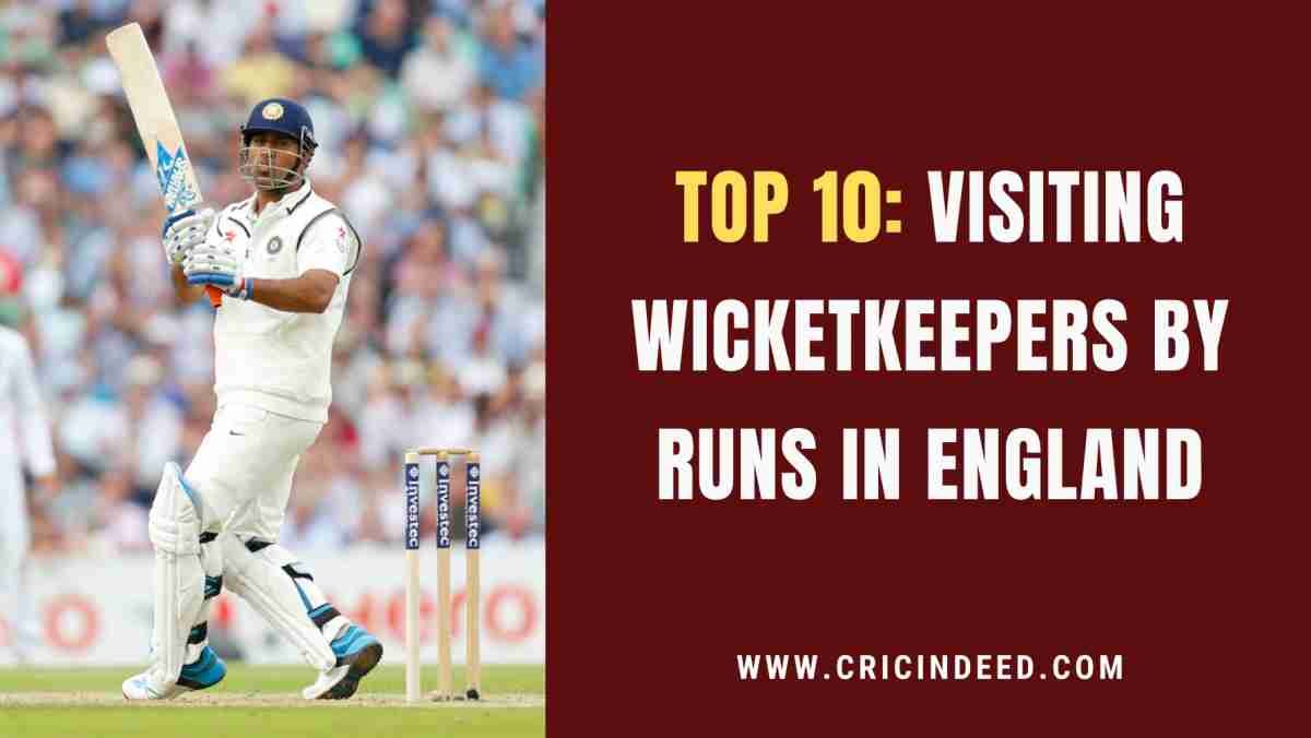 Most Test Runs by Visiting Wicketkeepers in England
