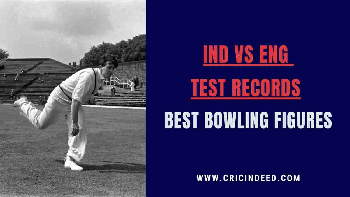 IND vs ENG Test Records: Best Bowling Figures