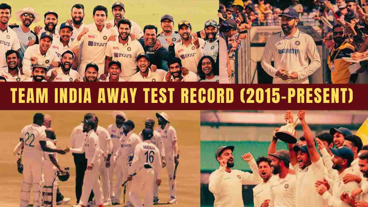 The Away Test Ascent: India’s Overseas Performance Post-Dhoni (2015-Present)