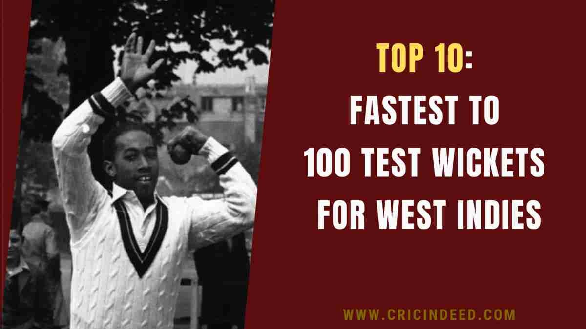 Fastest to 100 Test Wickets for West Indies