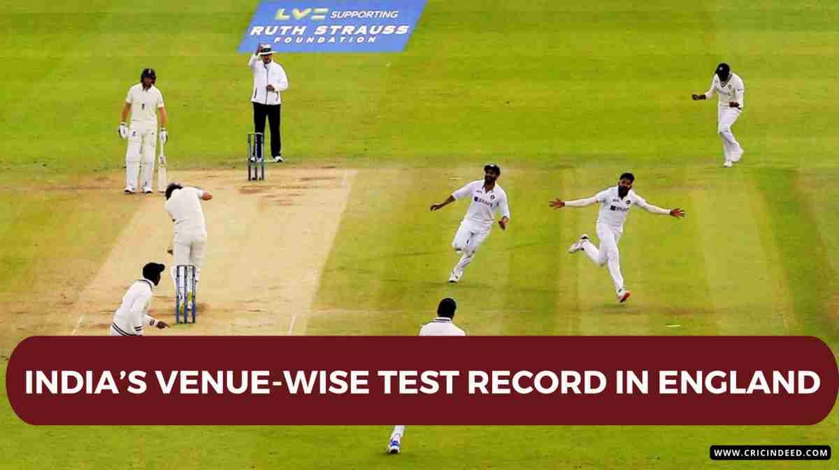 India’s Venue-wise Test Record in England