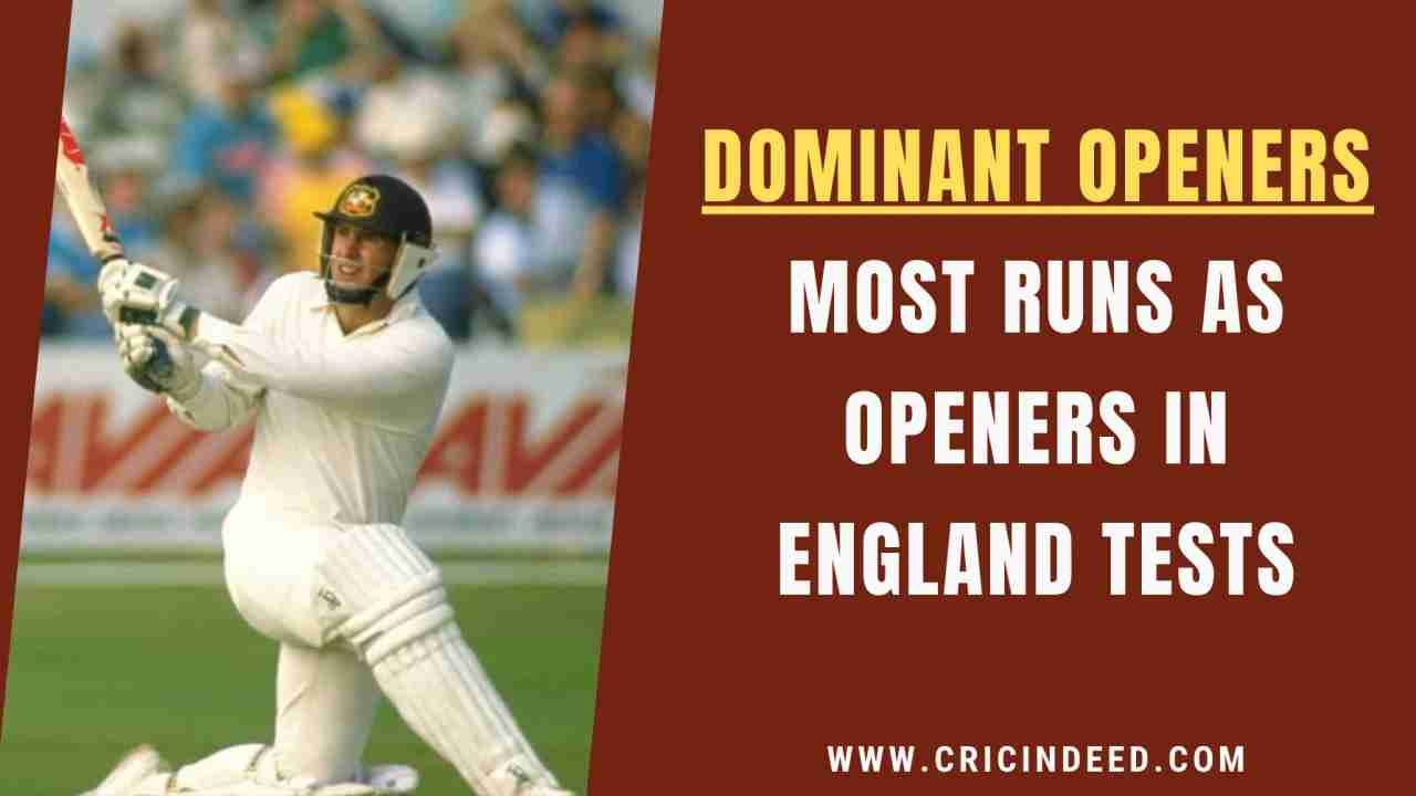 Most Test Runs by Visiting Openers in England