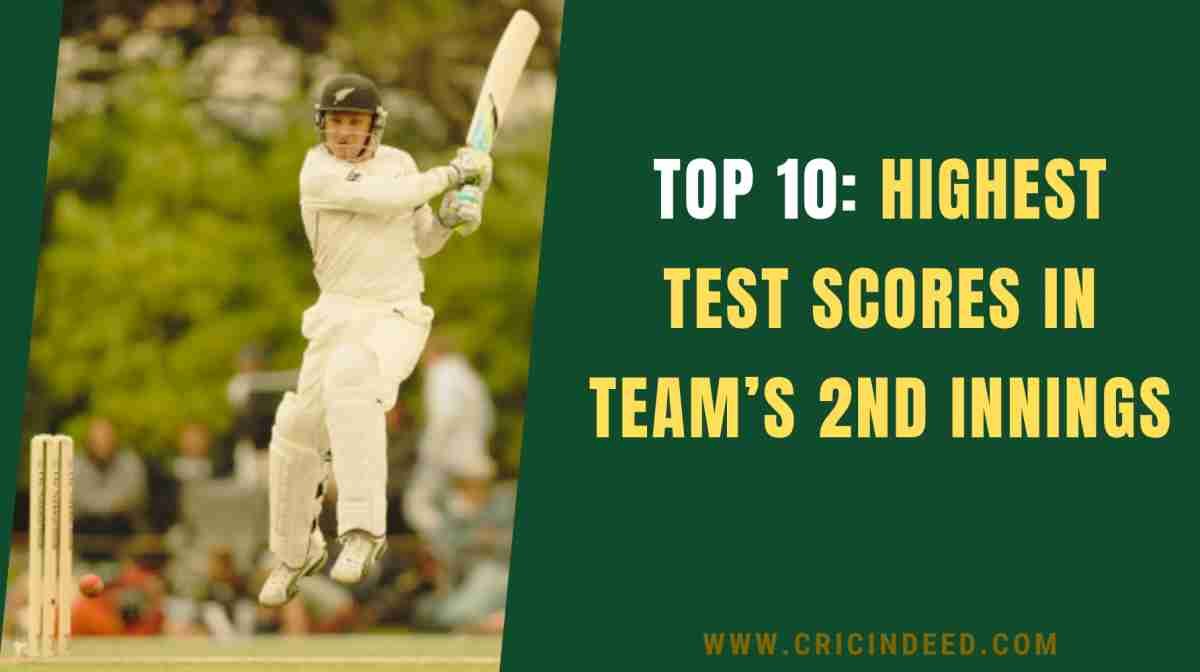 Highest Individual Scores in Team’s 2nd Innings in Test Cricket