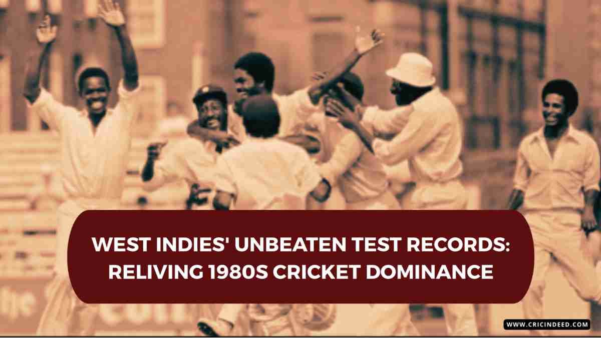 West Indies’ Reign: The Invincible Test Streak (1980s Dominance)