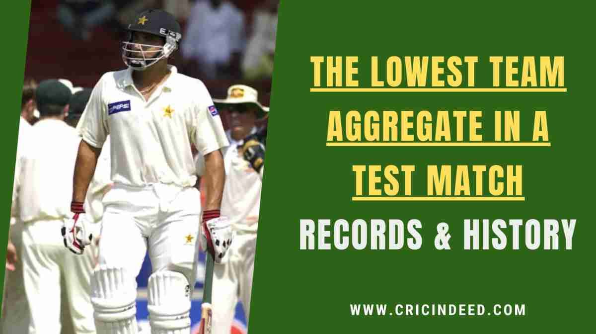 Lowest Match Aggregate by a Team in Test Cricket