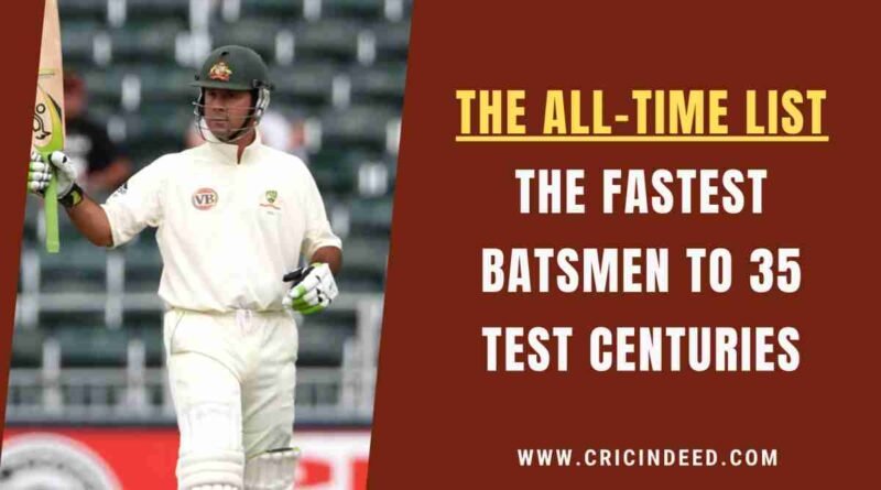 fastest batter to 35 100s in test