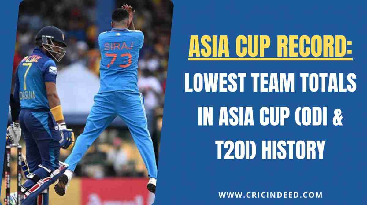 Lowest Team Totals in Asia Cup (ODI & T20I) History