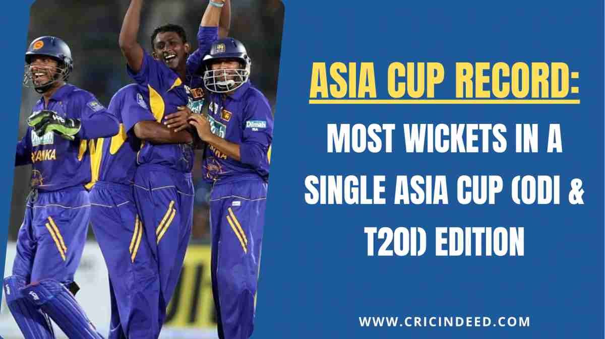 Most Wickets in a Single Asia Cup (ODI & T20I) Edition