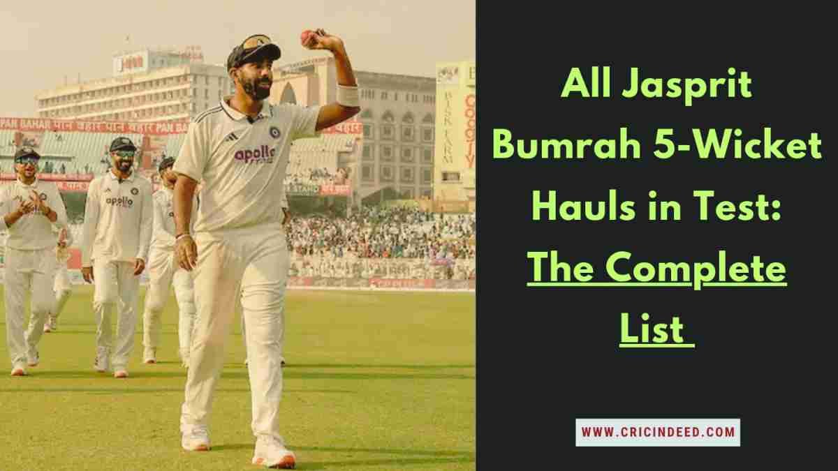 Jasprit Bumrah Test 5-Wicket Hauls: Full List