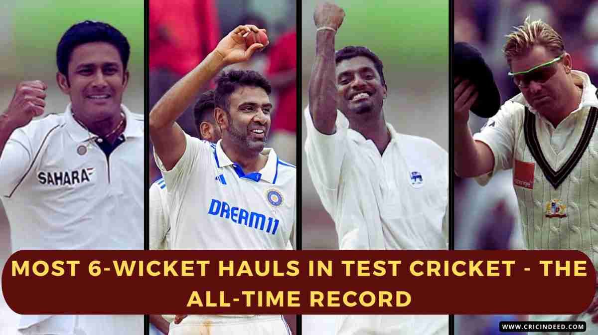 Most 6-Wicket Hauls in Test Cricket