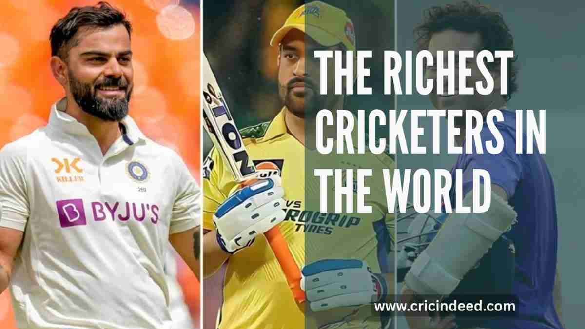 The Richest Cricket Players In The World